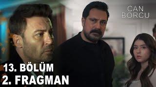 Can Borcu 13. Bölüm 2. Fragman - '' Bana Neden Söylemedin Baba! ''