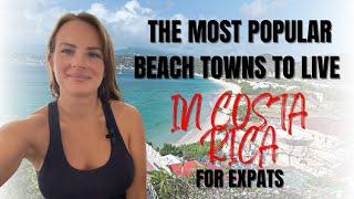 Most Popular Beach Towns For Expats In Costa Rica | Where To Live in Costa Rica