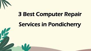 3 Best Computer repair services in Pondicherry, Puducherry 2025 | Computer repair centers
