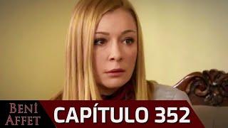 Perdóname (Beni Affet) - Capítulo 352