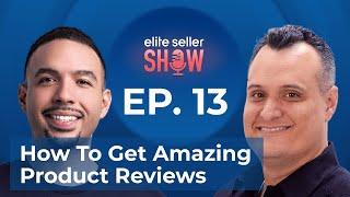 Carlos Alvarez, How to Use Amazon Live Video to get Product Reviews | Elite Seller Show EP. 13