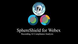 Recording AI Compliance Analysis for Webex - SphereShield by AGAT Software (short version)