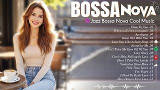  Bossa Nova Cool Music Ever  Relaxing Bossa Nova Covers Of Popular Songs - Happy Music 2025