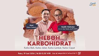 HEBOH KARBOHIDRAT! Karbo Baik, Karbo jahat, Karbo Cepat, Karbo Lambat | Good Talk LIVE