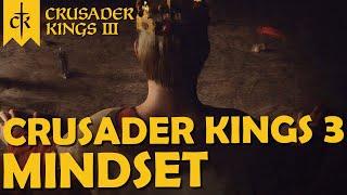 Crusader Kings 3 - The Mindset For Playing CK3