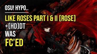 osu! Hypo.. | [10.9] Someone FC'ed Red Like Roses part I & II [Rose] +DT