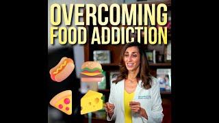 Overcoming Food Addiction