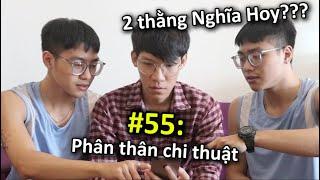 [VINE #55] Phân Thân Chi Thuật | Hai Thằng Nghĩa Hoy | Ping Lê