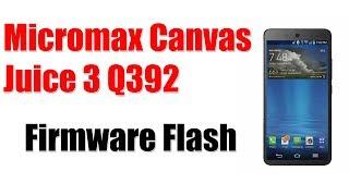 How To Install Official Stock ROM Micromax Canvas Juice 3 Q392 V1 Flash Software