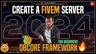 Create a FiveM Server in 2024 | QBCore Framework | Step-by-Step Tutorial | FiveM Roleplay Server