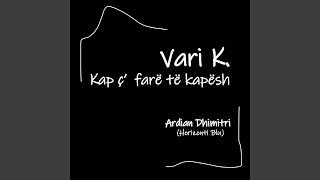 Vari K. Kap ç'farë të kapësh