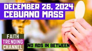 CEBUANO MASS: DECEMBER 26, 2024