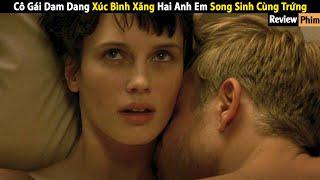 Review Phim: Cô Gái Dam Dang Xúc Bình Xăng Hai Anh Em Song Sinh Cùng Trứng | Double Lover | Cu Sút