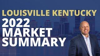 2022 Louisville Kentucky Real Estate Market Update