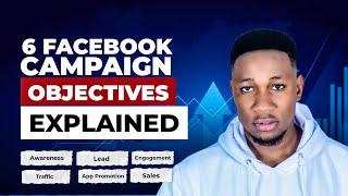 All 6 Facebook Ads Campaign Objectives Explained 2024