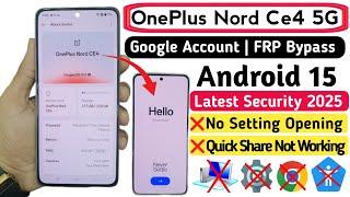 Android 15: OnePlus Nord CE4 5G FRP Bypass | Setting Not Opening | OnePlus Android 15 FRP Bypass