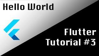 Flutter Tutorial 3: Hello World