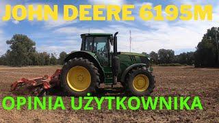 JOHN DEERE 6195M OPINIA UŻYTKOWNIKA, PIERWSZE WRAŻENIA