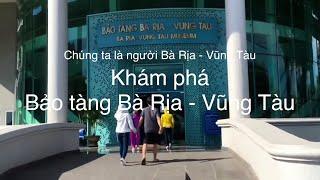 Khám phá Bảo tàng Bà Rịa - Vũng Tàu