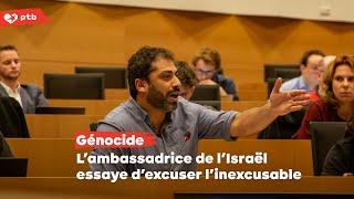 Le PTB confronte l’ambassadrice d’Israël à ses crimes de guerre