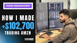 How I Made $102K Day Trading $AMZN (1/21/22)