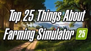 25 Things To Know About Farming Simulator 25