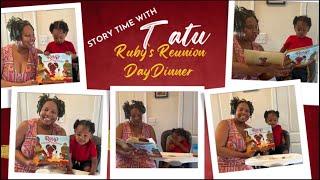 Story Time With Tatu: Ruby’s Reunion Day Dinner