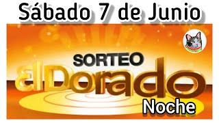 Resultado EL DORADO NOCHE Sabado 7 de Junio de 2025