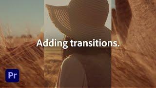 How to apply transitions to your videos | Adobe Premiere Pro