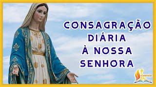 30/12/2024 Oração Consagração DIÁRIA A NOSSA SENHORA Reze com fé