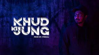 ShreeRK - Khud ki Jung | Prod. by ITSRAAJ | Official Music Video