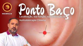 Ponto Baço na Auriculoterapia Chinesa, sua localização, sua função, sua utilização na terapêutica.