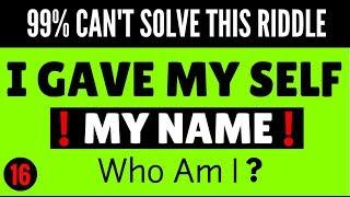 I'm The Only One In This World Who Gave Myself My Name | 5 Interesting Riddles To Solve