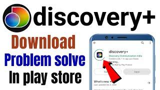 discovery plus app download problem solve in play store | Not install discovery+ app