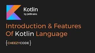 Features Of Kotlin & Quick Introduction