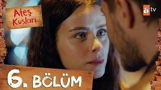 Ateş Kuşları 6. Bölüm @atvturkiye