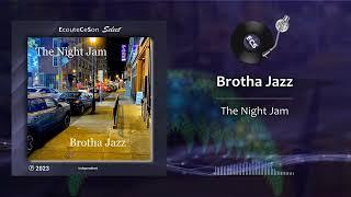 Brotha Jazz - The Night Jam |[ Smooth Jazz ]| 2023