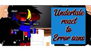 Undertale react to Error sans (8/9) (Gacha nox)