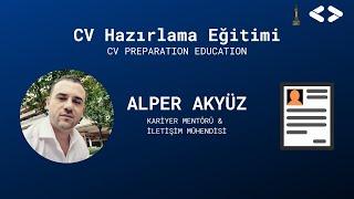 CV Hazırlama Eğitimi / CV Preparation Education - Alper Akyüz