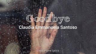 Claudia Emmanuela Santoso - Goodbye (Lyrics)