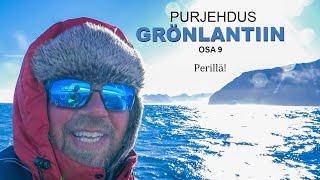 Purjehdus Grönlantiin - Päästiin perille! | osa 9