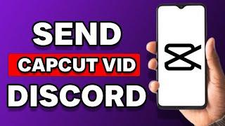 How To Send Capcut Video To Discord (2023)