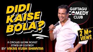 Didi Kaise Bola | Standup Comedy | Vikas Kush Sharma | Crowd Work