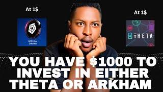 Arkham (ARKM) and Theta What is better investment . Find Out 