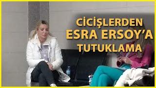 Ciciş Kardeşlerden Esra Ersoy Tutuklandı