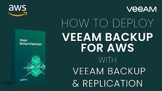 How to Deploy Veeam Backup for AWS through Veeam Backup and Replication