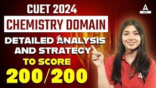 CUET 2024 Chemistry | Strategy To Score 200/200 in Chemistry Domain Subject Preparation