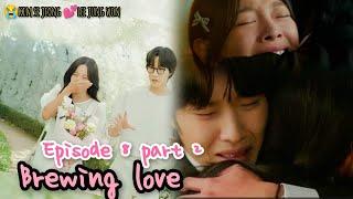 Part 2 : Kebahagiaan dan Kesedihan Datang Bersamaan || Brewing Love Eps. 8