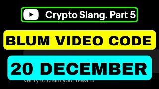 Crypto Slang. Part 5 Blum YouTube Video Code | Blum Verify Code Today | Blum Video Code