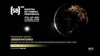 [ENG] OBSERVATORIO. PROGRAMMING EXPERIMENTAL CINEMA TODAY OBSERVATORIO (S8) 2022